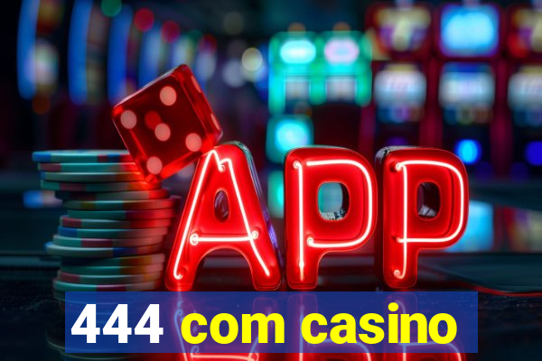 444 com casino